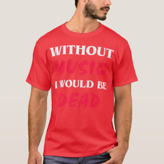 Without music red teted boy T-Shirt