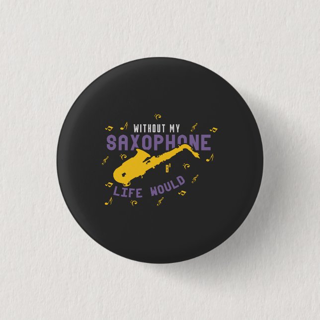 Without My Saxophone Button (Front)