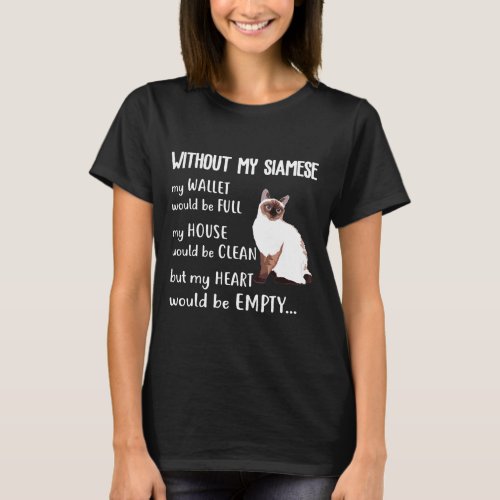 Without My Siamese Ca Siamese Cat Tee Shirt