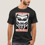 Without Respect We Reject T-shirt at Zazzle