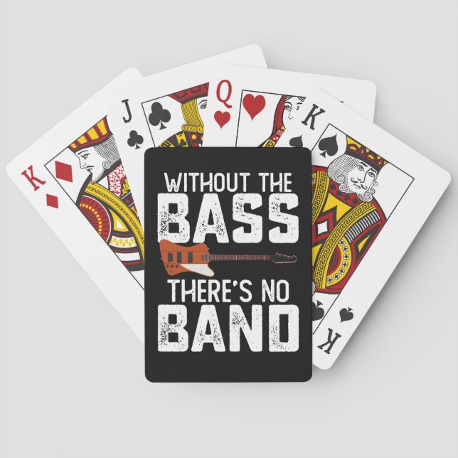 Without The Bass There's No Band Bassist Guitarist Poker Cards (Back)