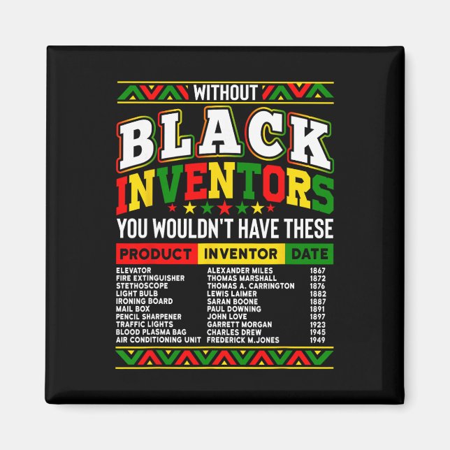 Without The Black Inventors You Wouldn't Have That Magnet (Front)