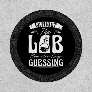 Without the Lab You're Only Guessing Lab Chemistry Patch