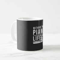 Without the piano, life would be flat