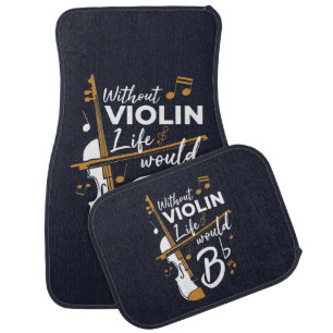 Without Violin Life Would B Flat Cute Violinist Car Floor Mat