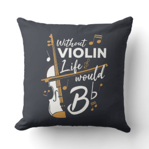 Without Violin Life Would B Flat Musician Gag Outdoor Pillow