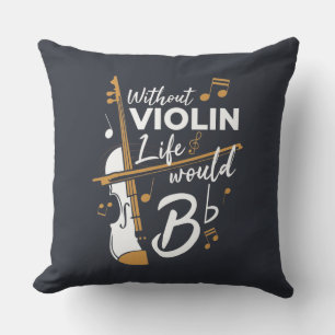 Without Violin Life Would B Flat Musician Gag Outdoor Pillow