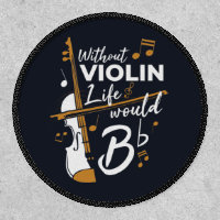 Without Violin Life Would B Flat Musician Recital