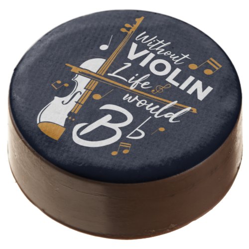 Without Violin Life Would be Flat Musician Gag Chocolate Covered Oreo
