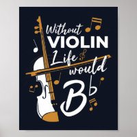 Without Violin Life Would Be Flat Musician