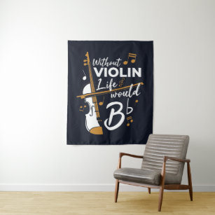 Without Violin Life Would Be Flat Musician Tapestry
