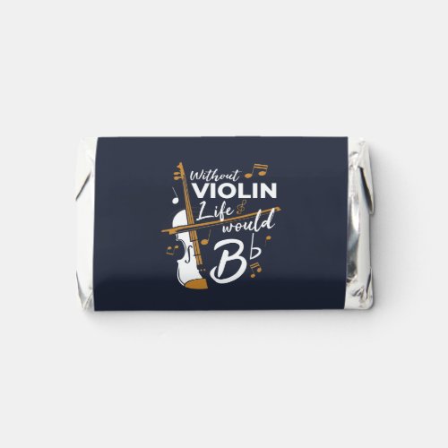 Without Violin Life Would Be Flat Violinist Gag Hersheys Miniatures