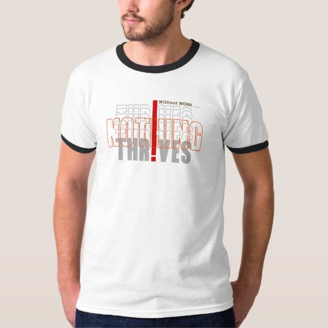 Without work Nothing Thrives | Men's Ringer T-Shirt (Front)