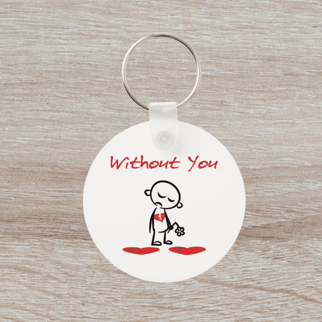 Without You Broken-Hearted Valentine Color Keychain (Creator Uploaded)