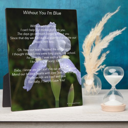 Without You Im  Blue Poem Blue Iris   Plaque