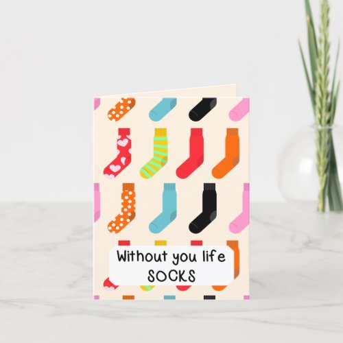 Without You Life Socks Card