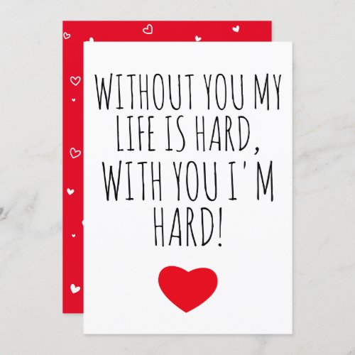 Without You My Life Is Hard With You Im Hard Card