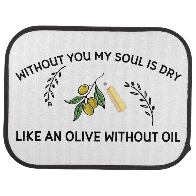 Without you soul is dry like an olive without oil  car floor mat (Rear)