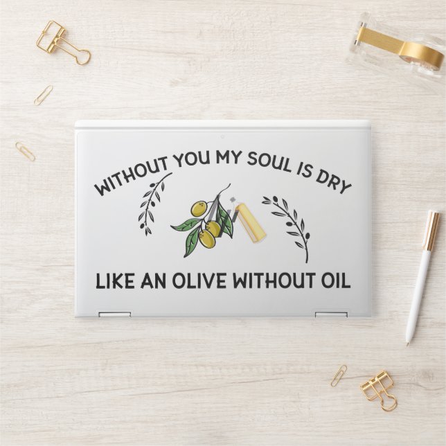 Without you soul is dry like an olive without oil  HP laptop skin (Desk)