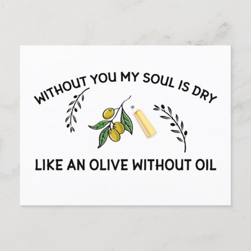 Without you soul is dry like an olive without oil  postcard