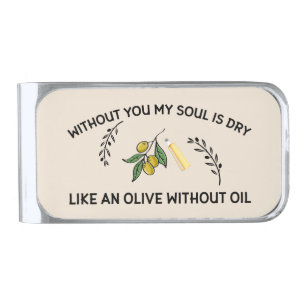 Without you soul is dry like an olive without oil silver finish money clip