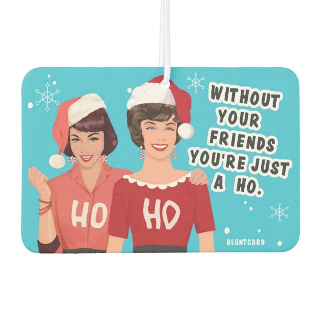 Without your friends - Funny Christmas Air Freshener (Front)