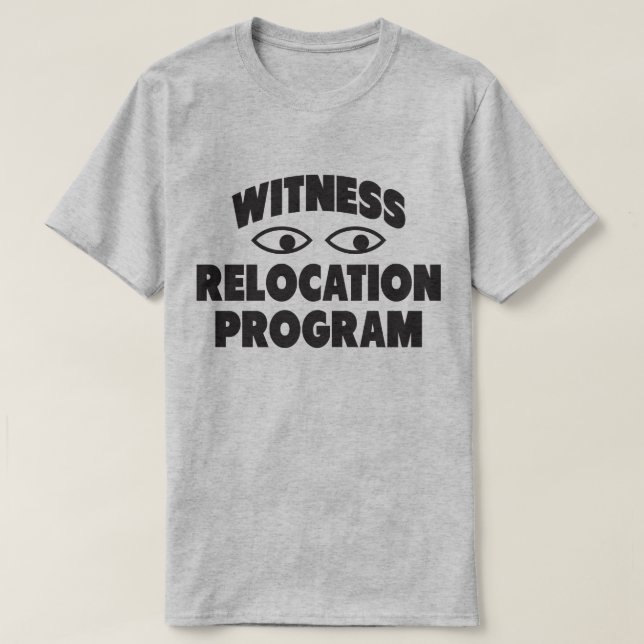 Witness Relocation Program Stupid Fun Souvenir Tee (Design Front)