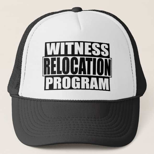 witness relocation program trucker hat (Front)