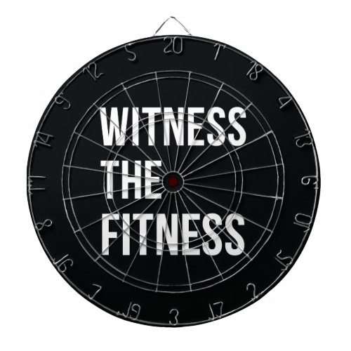 Witness The Fitness Exercise Quote Black White Dartboard With Darts