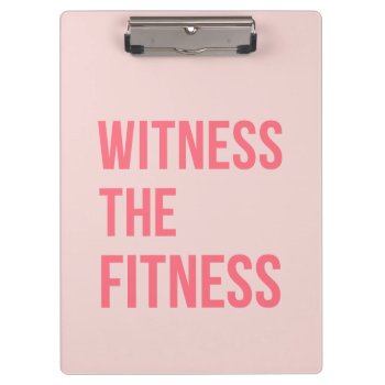 Witness The Fitness Exercise Quote Pink Clipboard by ArtOfInspiration at Zazzle
