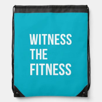 Witness The Fitness Exercise Quote Teal White Drawstring Bag by ArtOfInspiration at Zazzle