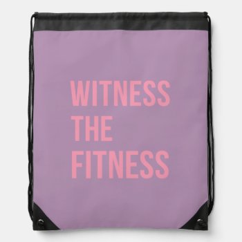 Witness The Fitness Funny Quote Purple Pink Drawstring Bag by ArtOfInspiration at Zazzle