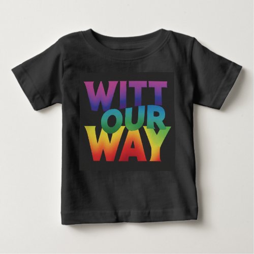 WITT OUR WAY BABY T_Shirt