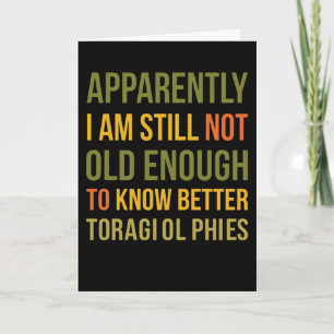 Witty Aging Joke Apparently I Still Dont Know Card