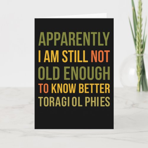 Witty Aging Joke Apparently I Still Dont Know 