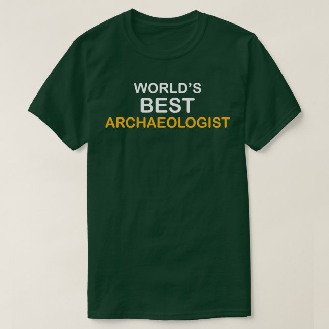 Witty Archaeology Archaeologist T-Shirt (Design Front)