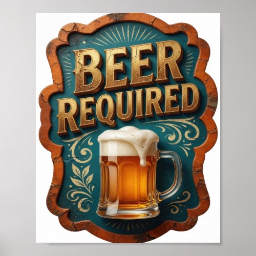 Witty BEER REQUIRED Poster