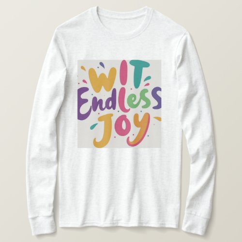 Witty Endless Joy T_Shirt