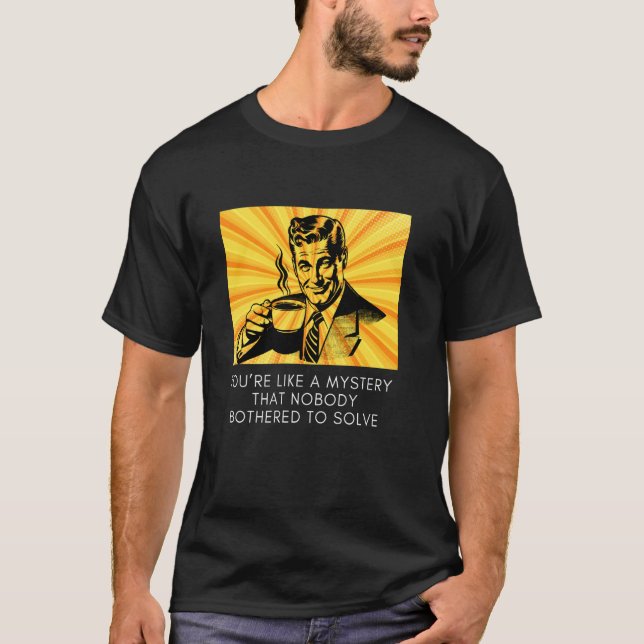 Witty Enigma Nobody Solved Meme Humor T-Shirt (Front)