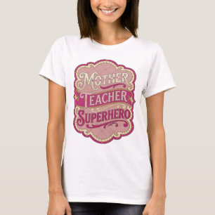 Witty Gold MOTHER TEACHER SUPERHERO Design T-Shirt