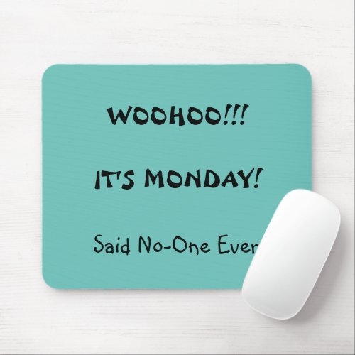 Witty  Humour Blue Monday Office Joke Mouse Pad