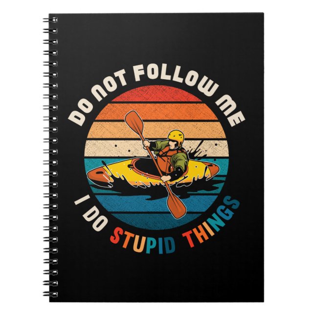 Witty Kayaker Funny Kayaking Humor Water Sports Notebook (Front)