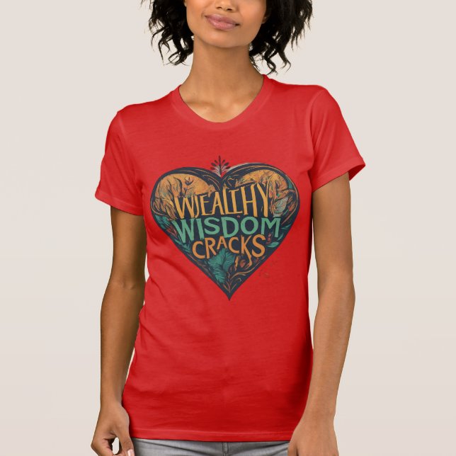 Witty Wisdom Heart Tee: Where Laughter is Gold T-Shirt (Front)