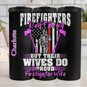 Wives Brag Proud Firefighter Wife Thermal Tumbler