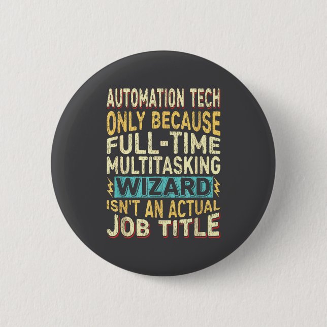 Wizard Job Title Quote - Funny Automation Tech  Button (Front)