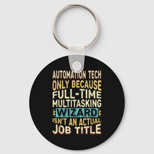 Wizard Job Title Quote - Funny Automation Tech  Keychain (Front)