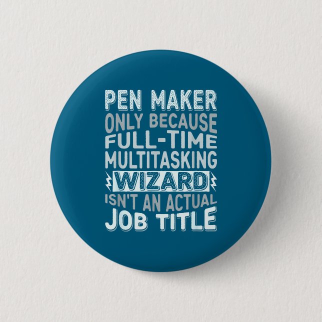 Wizard Job Title Quote - Funny Pen Maker  Button (Front)