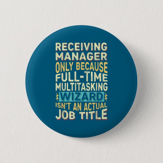 Wizard Job Title Quote - Funny Receiving Manager  Button (Front)