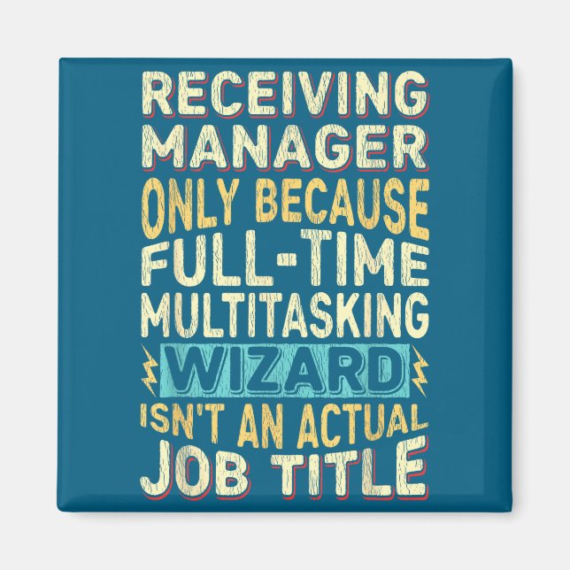 Wizard Job Title Quote - Funny Receiving Manager  Magnet (Front)