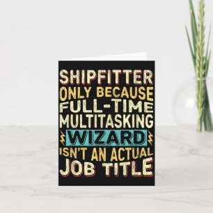 Wizard Job Title Quote - Funny Shipfitter  Card